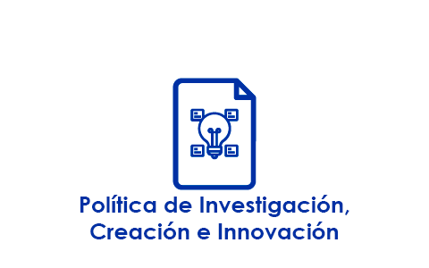 Política de Investigación, Creación e Innovación